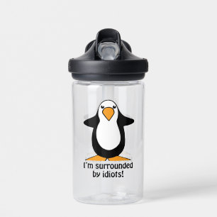 Bouteille D'eau Je suis entouré d'idiots Penguin