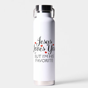 Bouteille D'eau Jésus t'aime mais je suis son favori