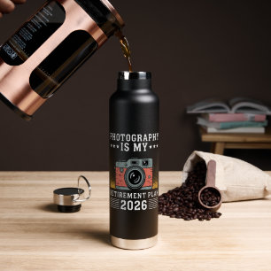 Bouteille D'eau La photographie est mon plan de retraite 2026