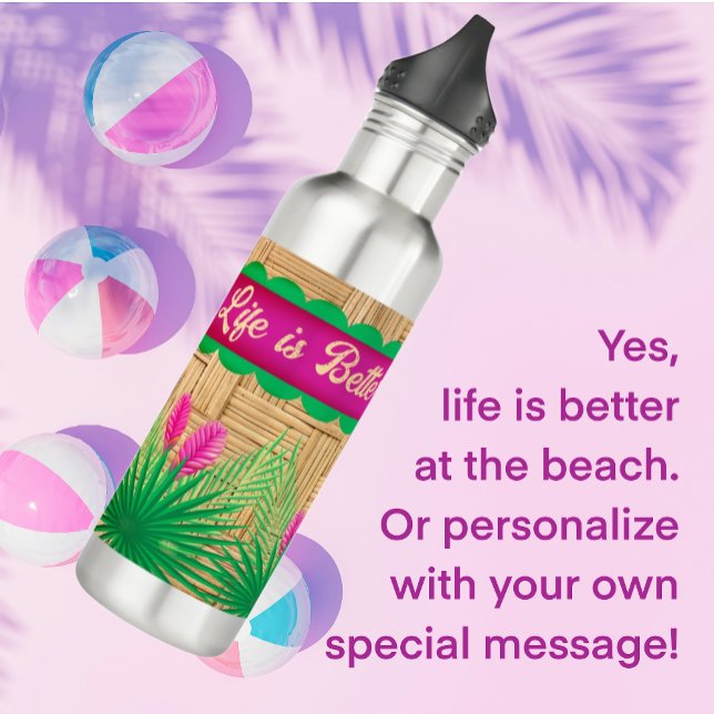 Bouteille D'eau La vie est meilleure au Beach Tropical (A great gift for your special Island Girl!)
