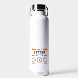 Bouteille D'eau La vie est meilleure avec un chien moderne gris et