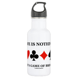 Bouteille D'eau La vie n'est rien mais un jeu de pont (les