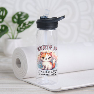 Bouteille D'eau L'admettre La Vie Serait Ennuyeuse Cadeau pour Ama
