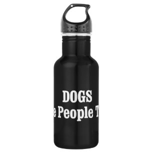 Bouteille D'eau Les CHIENS Sont Aussi Des Gens !
