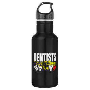 Bouteille D'eau Les dentistes ont aussi des plombages - Sentiments