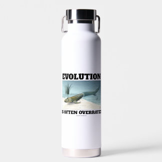 Bouteille D'eau L'Évolution Est Souvent Surévaluée Fishapod Tiktaa