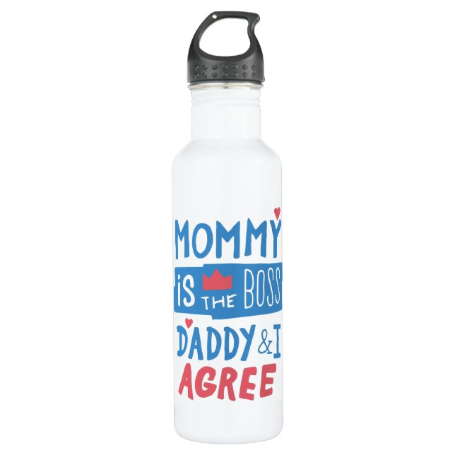 Bouteille D'eau Maman est le boss Daddy and I agree (Devant)