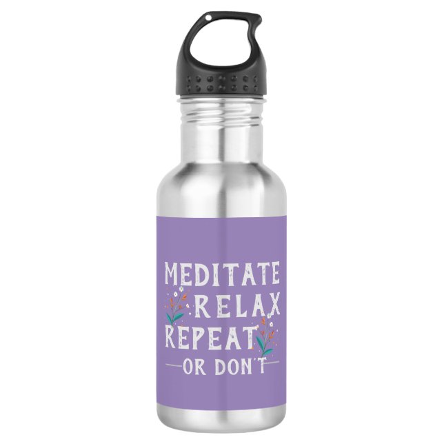 Bouteille D'eau Méditer, se détendre, répéter ou ne pas (Devant)