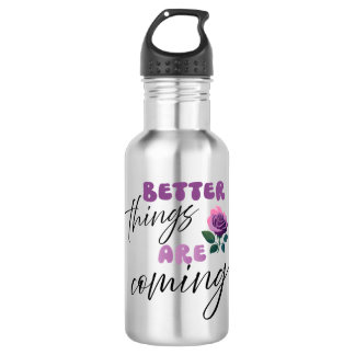 Bouteille D'eau Mots d'inspiration "de meilleures choses arrivent"