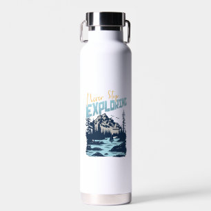 Bouteille D'eau N'arrêtez jamais d'explorer - Nature Adventure