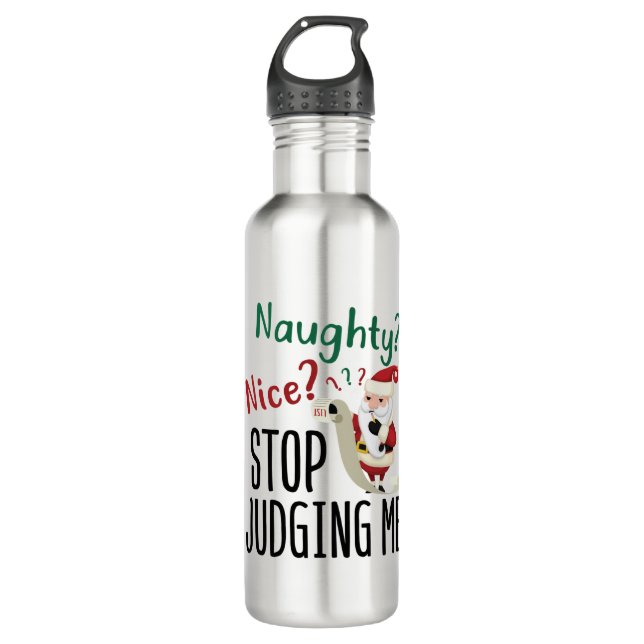Bouteille D'eau Naughty Nice Arrêtez De Me Juger Drôle Noël (Devant)