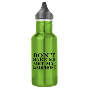 Bouteille D'eau Ne Me Faites Pas Obtenir Mon Saxophone