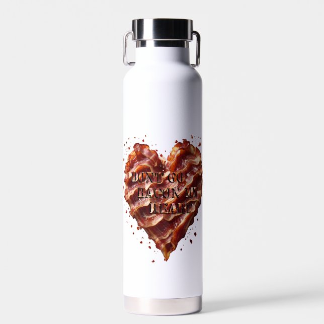 Bouteille D'eau Ne Va Pas Bacon Mon Coeur, Drôle (Avant)