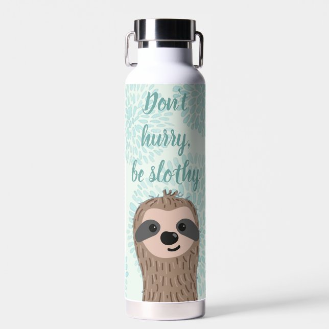 Bouteille D'eau Ne vous dépêchez pas d'être Slothy mignon Citation (Avant)