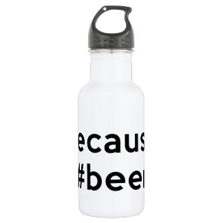 Bouteille D'eau Parce que la bière