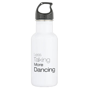 Bouteille D'eau Parler moins plus de danse