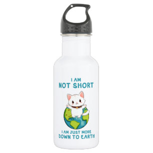 Bouteille D'eau Pas court, juste vers la terre - Humour de chat