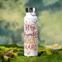 Bouteille d'eau Reste Humble, Travaille Dur – Moti