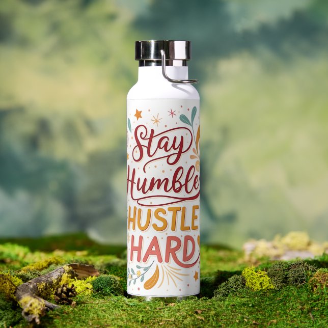 Bouteille d'eau Reste Humble, Travaille Dur – Moti (Extérieur)