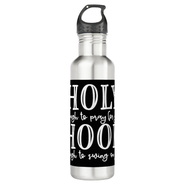 Bouteille D'eau Saint Hood Tee Holy Assez Saint pour Prier pour Vo (Devant)