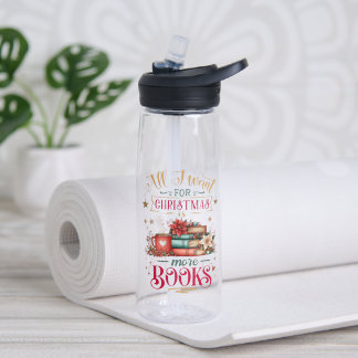 Bouteille D'eau Tout ce que je veux pour Noël, c'est plus de livre