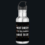 Bouteille D'eau Très probablement dire à Père Noël quoi faire drôl<br><div class="desc">jj</div>