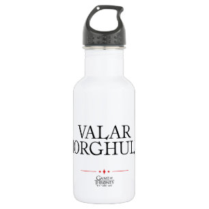 Bouteille D'eau Valar Morghulis