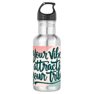 Bouteille D'eau Votre Vibration Attire Votre Tribu