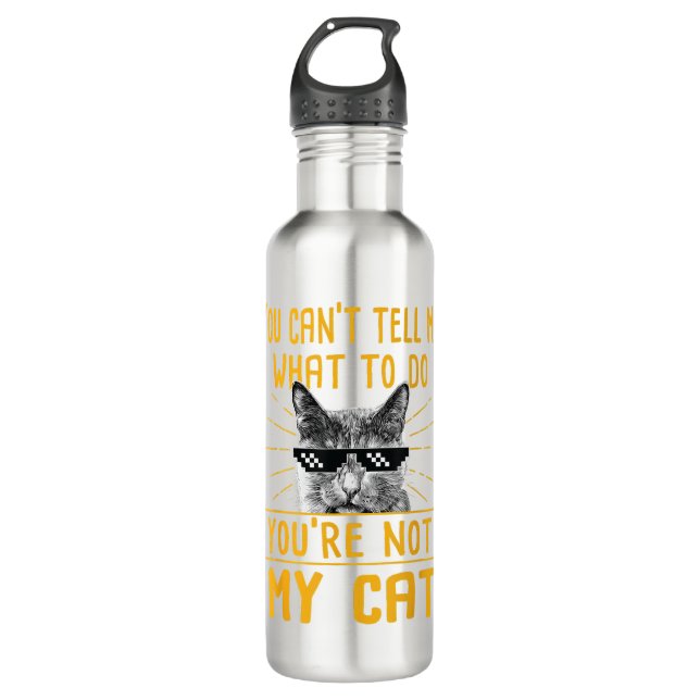 Bouteille D'eau Vous ne pouvez pas me dire ce qu'il faut faire - T (Devant)