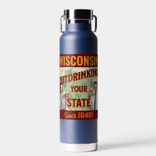 Bouteille D'eau Wisconsin Boit Plus que Votre État Depuis 1848