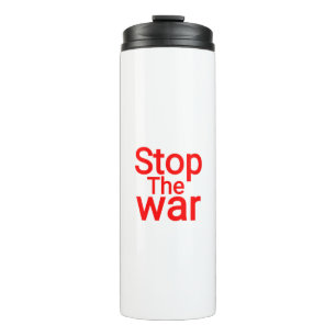 Bouteilles Isothermes ARRÊTEZ LA GUERRE. SIGNEZ LA PAIX.—Paix Inspirante