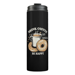 Bouteilles Isothermes Boire du café manger des bagels être heureux