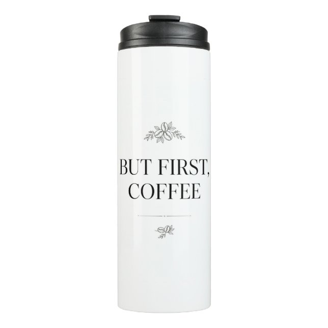 Bouteilles Isothermes But First, Coffee Tumbler (Devant)