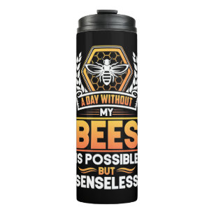 Bouteilles Isothermes Cadeau apiculteur Un Jour Sans Mes Abeilles Est I