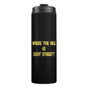 Bouteilles Isothermes Citation drôle Where is Easy Street