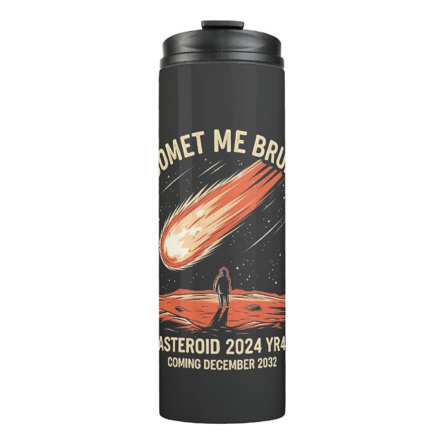 Bouteilles Isothermes Comet Me Bruh Funny ASTEROID 2024 YR4 (Devant)