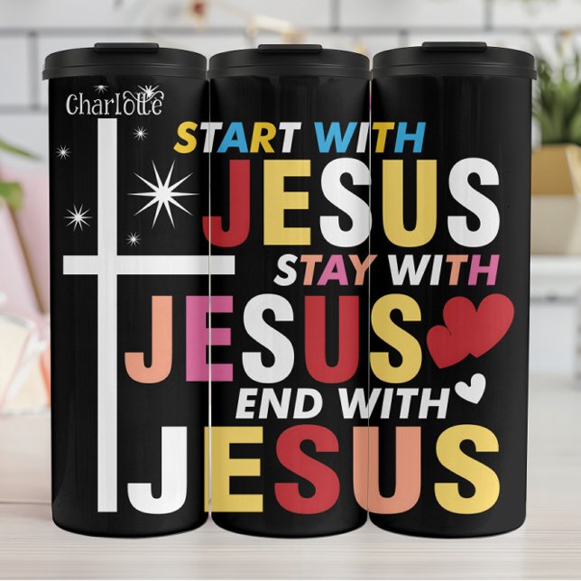 Bouteilles Isothermes Commencez Restez Terminez Avec Jésus (Créateur téléchargé)