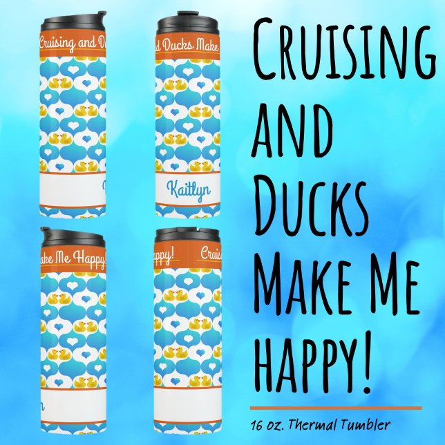 Bouteilles Isothermes Cruising and Ducks Make Me Happy Custom Vacation  (Cruising and Ducks Make Me Happy!–Custom Insulated Tumbler with Your Name.)