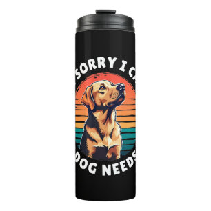 Bouteilles Isothermes Désolé de ne pas pouvoir, mon chien a besoin de mo