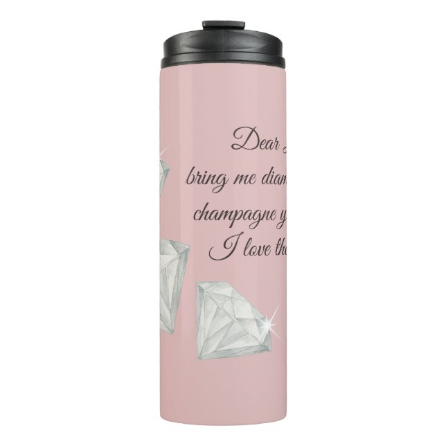 Bouteilles Isothermes Diamonds & Champagne Quote – Dear Life Edition (Devant)