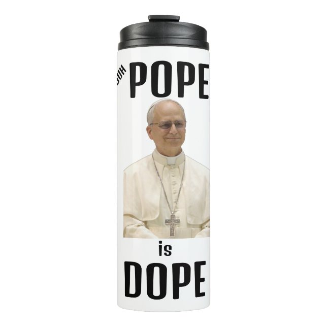 Bouteilles Isothermes Duh Pope is Dope Thermal Tumbler (Devant)