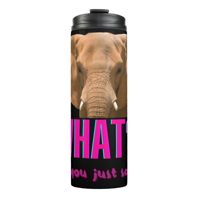 Bouteilles Isothermes Éléphant Qu'est-ce que vous venez de dire? (Devant)