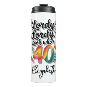 Bouteilles Isothermes Fête d'anniversaire 40 ans Lordy Lordy Look Who’s