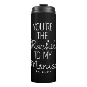 Bouteilles Isothermes FRIENDS™   Tu es la Rachel de ma Monica