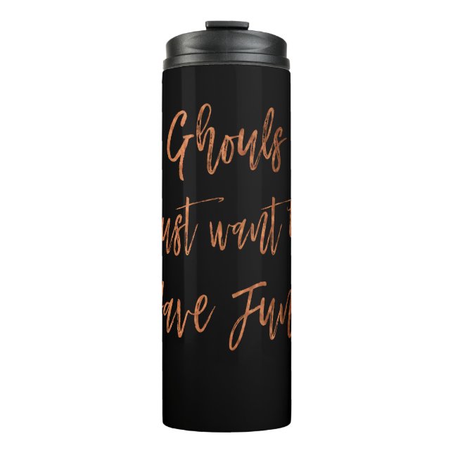 Bouteilles Isothermes Ghouls veut juste s'amuser Halloween Script (Devant)