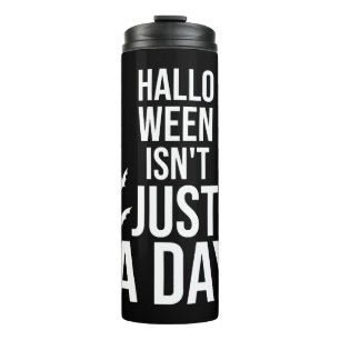 Bouteilles Isothermes Halloween n'est pas juste une journée, drôle Hallo