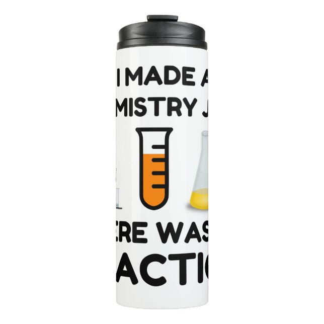 Bouteilles Isothermes I Made A Chemistry Joke (Devant)