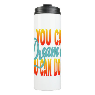 Bouteilles Isothermes Inspiration Words "if you can dream it" Tumbler