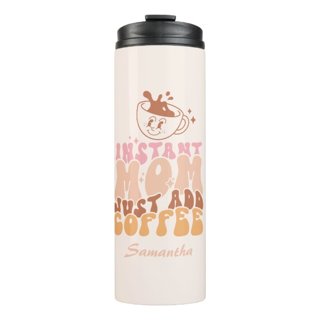 Bouteilles Isothermes Instant Mom : juste ajouter du café (Devant)