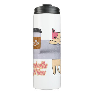 Bouteilles Isothermes J'ai besoin de café juste Meow Les meilleurs cade
